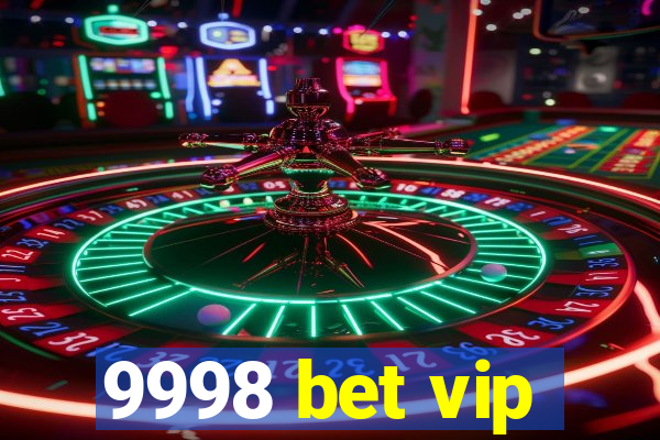 9998 bet vip
